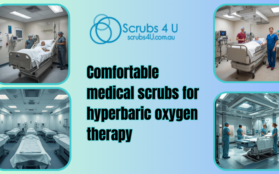Scrubs for Hyperbaric Patients
